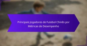 Principais Jogadores de Futebol Chinês por Métricas de Desempenho